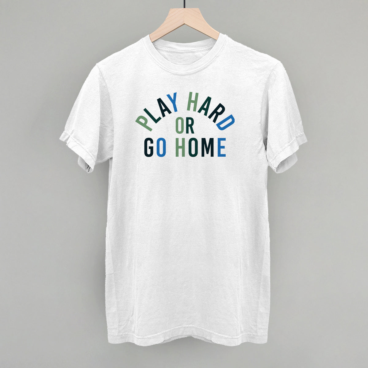 Motivational Graphic Tee & Sweatshirt – Unisex, Play Hard Or Go Home